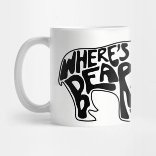 Where's The Bear? Hand lettering in the shape of a bear. David Rose to Patrick Brewer on The Hike when a branch snaps. Mug